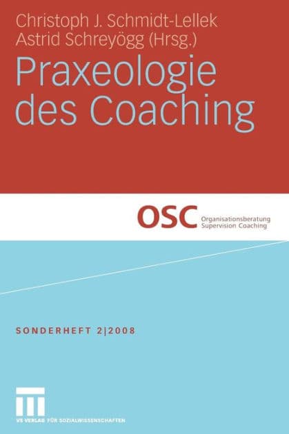 Praxeologie des Coaching by Christoph J. Schmidt-Lellek