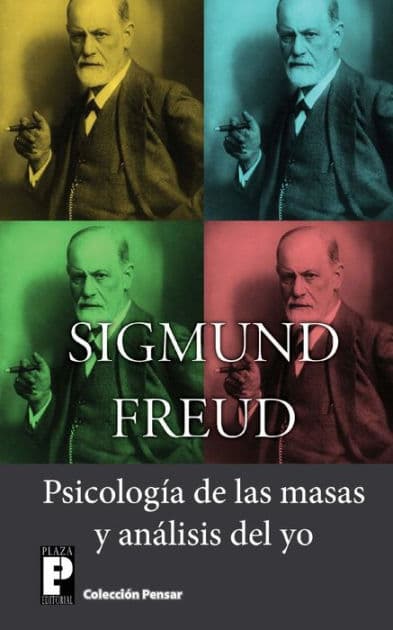 Psicologia de las masas y analisis del yo by Sigmund Freud