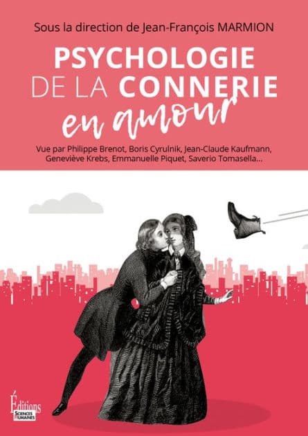 Psychologie de la connerie en amour by Sciences Humaines