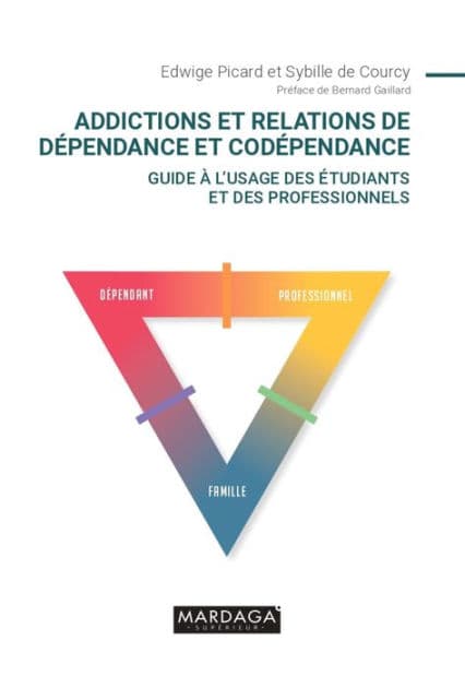 Addictions et relations de dépendance et codépendance: Guide à l'usage des étudiants et des professionnels by Edwige Picard