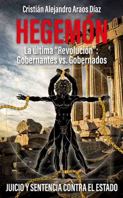 Libro Hegemón: La última Revolución, Gobernantes vs Gobernados by Cristián Alejandro Araos Díaz