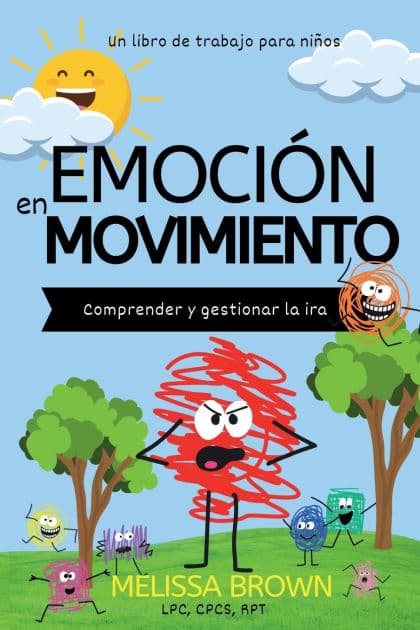 Emociï¿½n en movimiento: Comprender y gestionar la ira by Melissa Brown