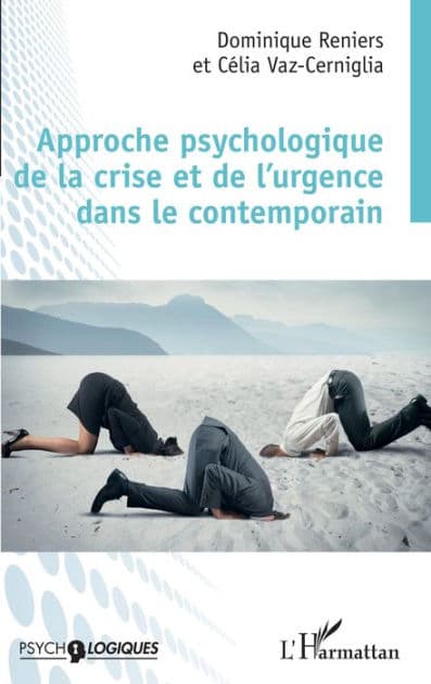 Approche psychologique de la crise et de l'urgence dans le contemporain by Reniers dominique