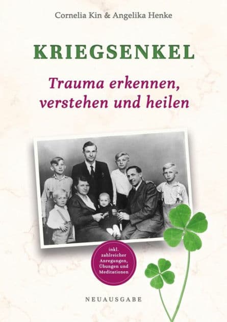 Kriegsenkel: Trauma erkennen, verstehen und heilen by Cornelia Kin