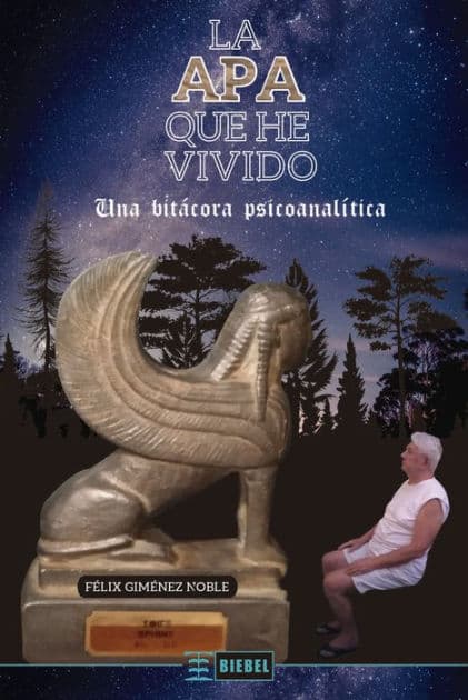 La APA que he vivido: Una bitácora psicoanalítica by Félix Giménez Noble