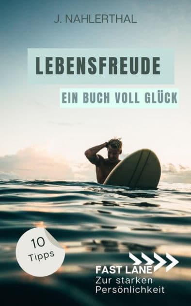 Du wirst Dich bald wieder freuen! 10 tiefgründige Tipps mit großer Wirkung, um leichte Depression zu überwinden und Dich wieder glücklich zu fühlen: Fast lane zur starken Persönlichkeit by J. Nahlerthal