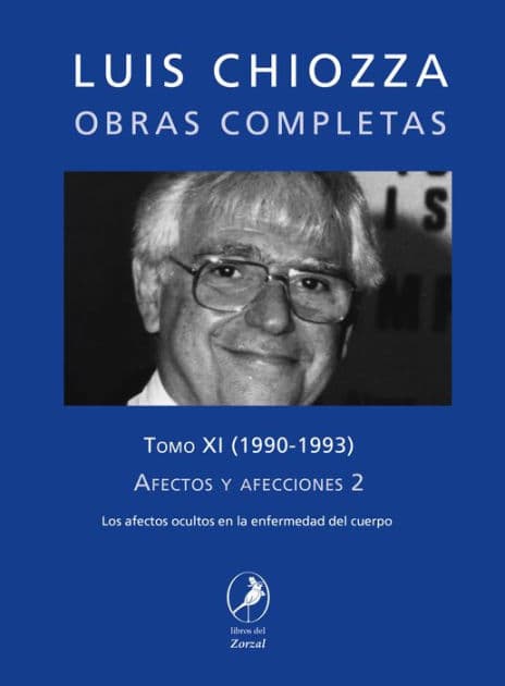 Obras completas de Luis Chiozza Tomo XI: Afectos y afecciones 2 by Luis Chiozza