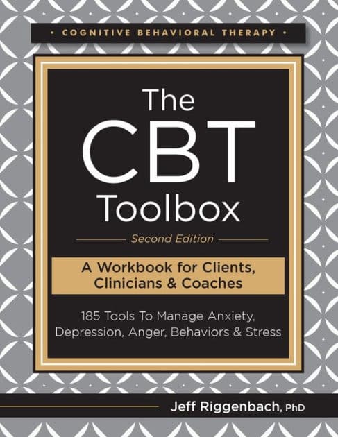 The CBT Toolbox, Second Edition: 185 Tools to Manage Anxiety, Depression, Anger, Behaviors & Stress by Jeff Riggenbach