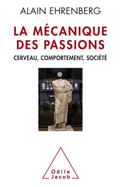 La Mécanique des passions: Cerveau, comportement, société by Alain Ehrenberg
