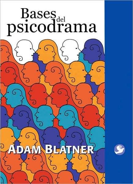 Bases del psicodrama by Adam Blatner