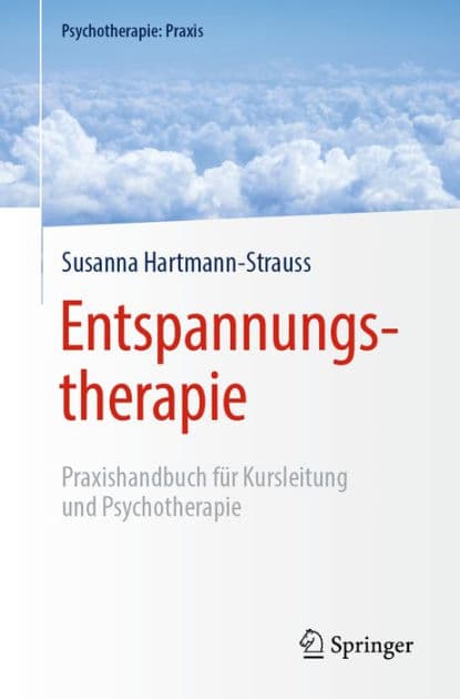Entspannungstherapie: Praxishandbuch fï¿½r Kursleitung und Psychotherapie by Susanna Hartmann-Strauss