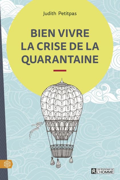 Bien vivre la crise de la quarantaine by Judith Petitpas