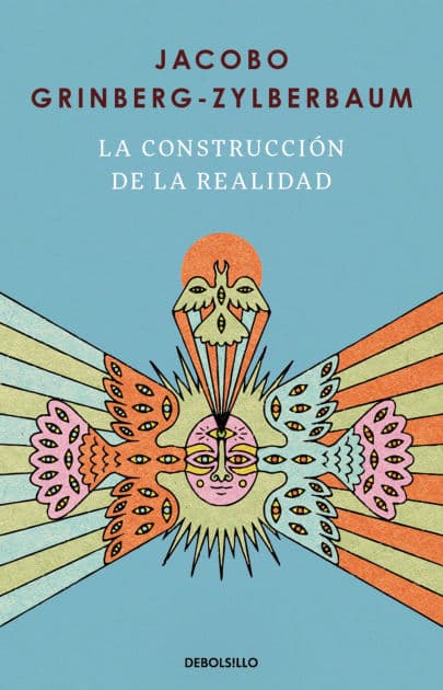 La construcción de la realidad / The Construction of Reality by Jacobo Grinberg-Zylberbaum