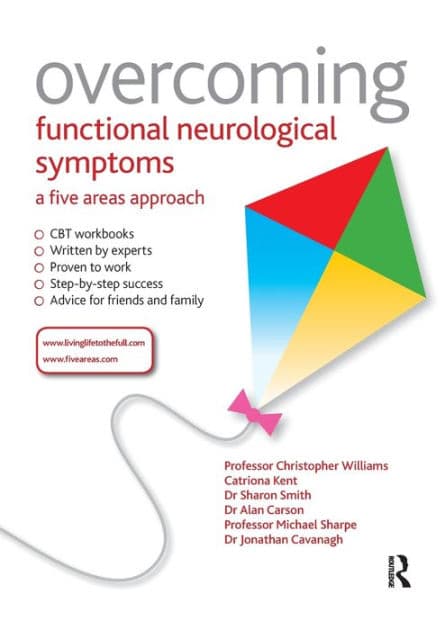 Overcoming Functional Neurological Symptoms: A Five Areas Approach by Chris Williams