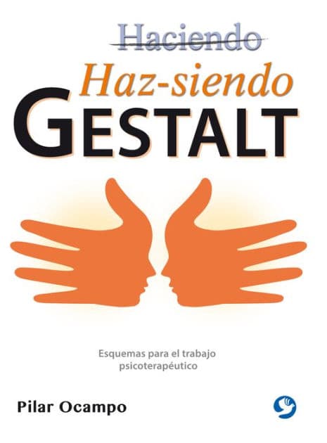 Haz-siendo Gestalt: Esquemas para el trabajo psicoterapï¿½utico by Pilar Ocampo