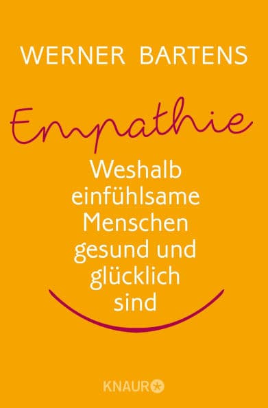 Empathie: Die Macht des Mitgefühls: Weshalb einfühlsame Menschen gesund und glücklich sind by Werner Bartens