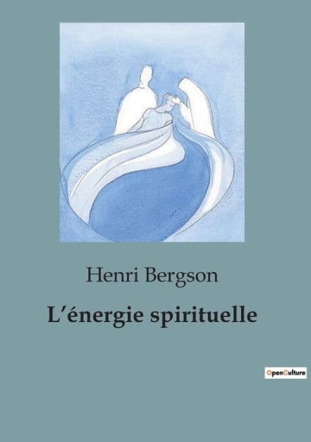 L'ï¿½nergie spirituelle by Henri Bergson