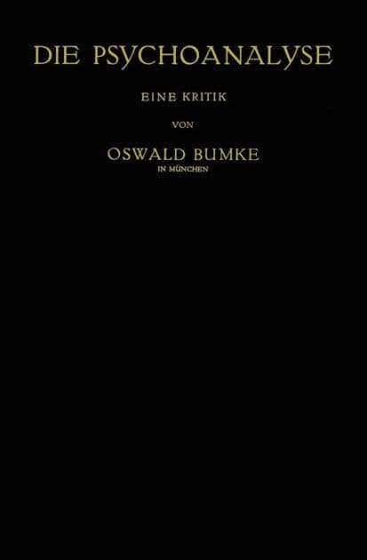 Die Psychoanalyse: Eine Kritik by Oswald Bumke