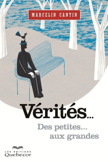 Vérités...: Des petites... aux grandes by Marcelin Cantin