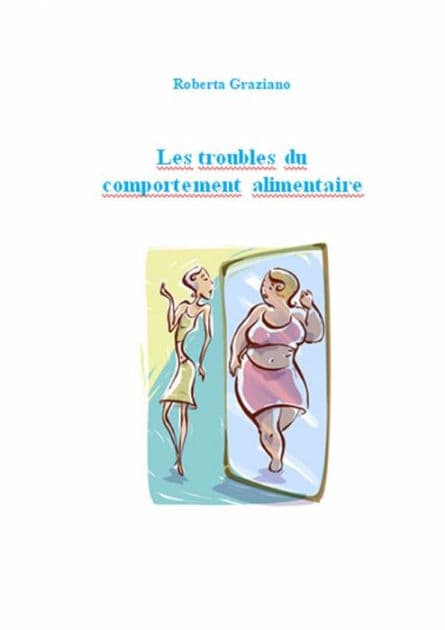Les Troubles Du Comportement Alimentaire by Roberta Graziano