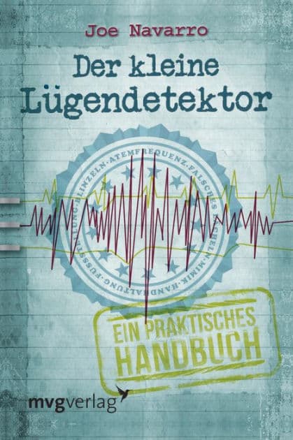 Der kleine Lügendetektor: Ein praktisches Handbuch by Joe Navarro