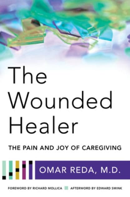 The Wounded Healer: The Pain and Joy of Caregiving by Omar Reda