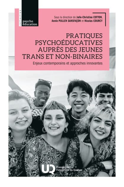 Pratiques psychoéducatives auprès des jeunes trans et non-binaires: Enjeux contemporains et approches innovantes by Julie Christine Cotton