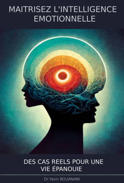 MAITRISEZ L'INTELLIGENCE EMOTIONNELLE by YASIN Dr Bouanani