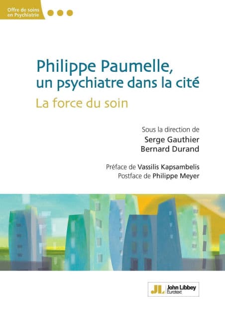 Philippe Paumelle, un psychiatre dans la cité: La force du soin by Collectif