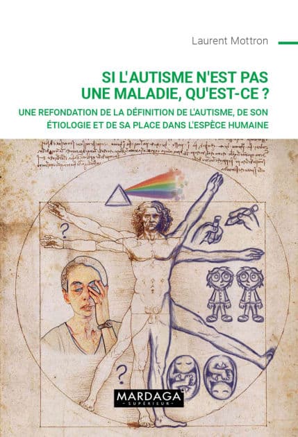 Si l'autisme n'est pas une maladie, qu'est-ce ?: Une refondation de la définition de l'autisme, de son étiologie et de sa place dans l'espèce humaine by Laurent Mottron