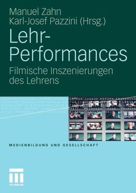 Lehr-Performances: Filmische Inszenierungen des Lehrens by Manuel Zahn