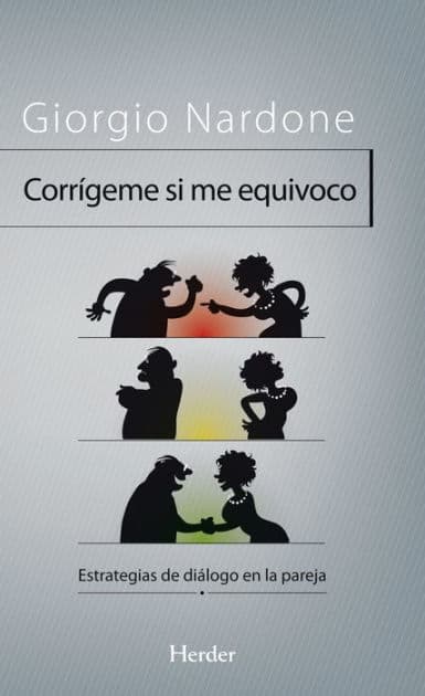 Corrígeme si me equivoco: Estrategias de dialogo en la pareja by Giorgio Nardone