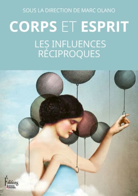Corps et esprit - Les influences réciproques by Sciences Humaines