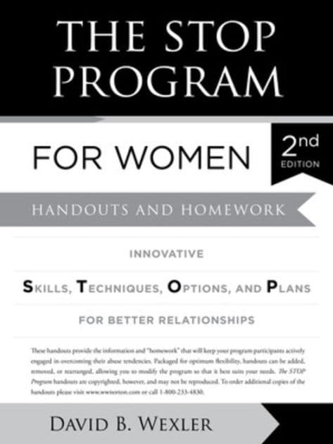 The STOP Program for Women: Handouts and Homework by David B. Wexler Ph.D.