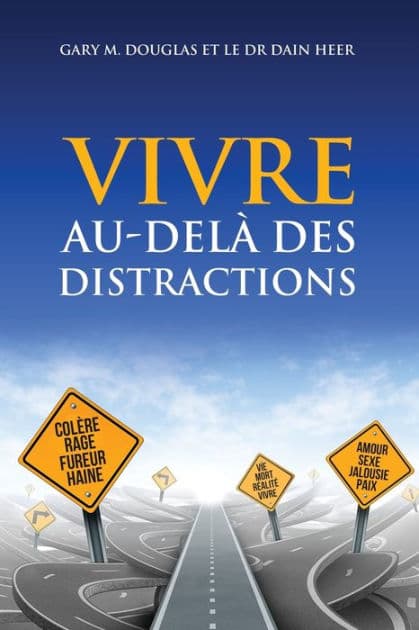 VIVRE AU-DELÃ¯Â¿Â½ DES DISTRACTIONS (Living Beyond Distraction French) by Gary M Douglas