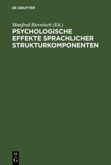 Psychologische Effekte sprachlicher Strukturkomponenten by Manfred Bierwisch