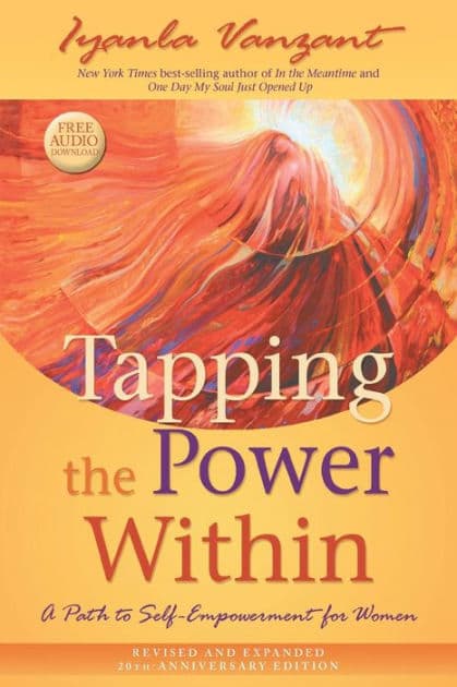 Tapping the Power Within: A Path to Self-Empowerment for Women (20th Anniversary Edition) by Iyanla Vanzant