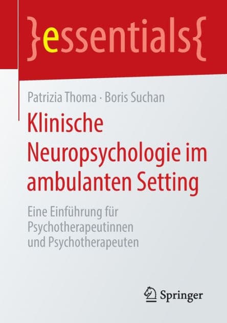 Klinische Neuropsychologie im ambulanten Setting: Eine Einfï¿½hrung fï¿½r Psychotherapeutinnen und Psychotherapeuten by Patrizia Thoma