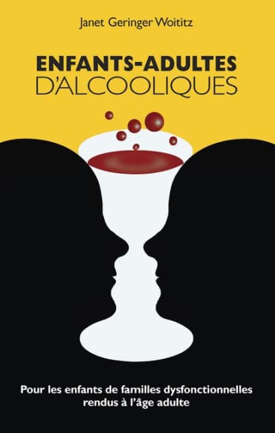 Enfants-adultes d'alcooliques: Pour les enfants de famille dysfonctionnelles rendus à l'âge adulte by Janet Geringer Woititz