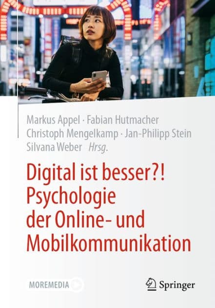 Digital ist besser?! Psychologie der Online- und Mobilkommunikation by Markus Appel