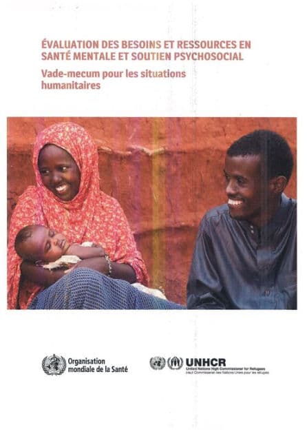 Evaluation des Besoins et des Ressources de Santé Mentale et Soutien Psychosocial: Vademecum pour les Situations Humanitaires by World Health Organization