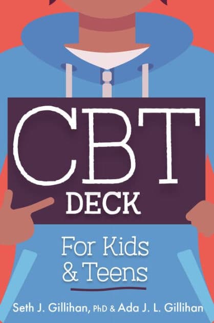 CBT Deck for Kids and Teens: 58 Practices to Quite Anxiety, Overcome Negative Thinking and Find Peace by Seth J Gillihan