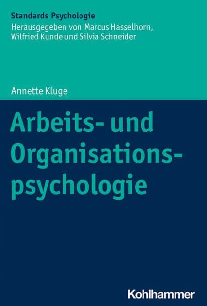Arbeits- und Organisationspsychologie by Annette Kluge