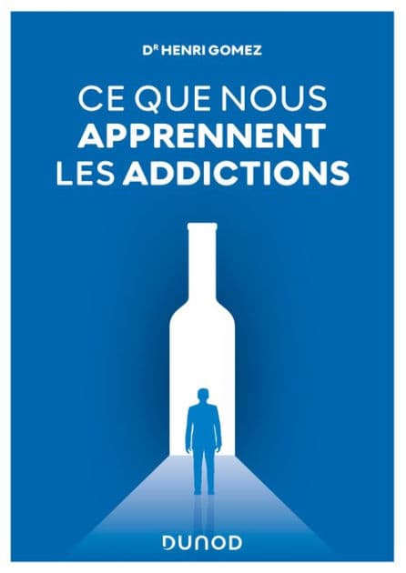 Ce que nous apprennent les addictions: Constats, réponses cliniques, perspectives by Henri Gomez