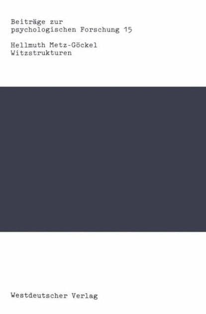 Witzstrukturen: Gestalttheoretische Beiträge zur Witztechnik by Hellmuth Metz-Göckel
