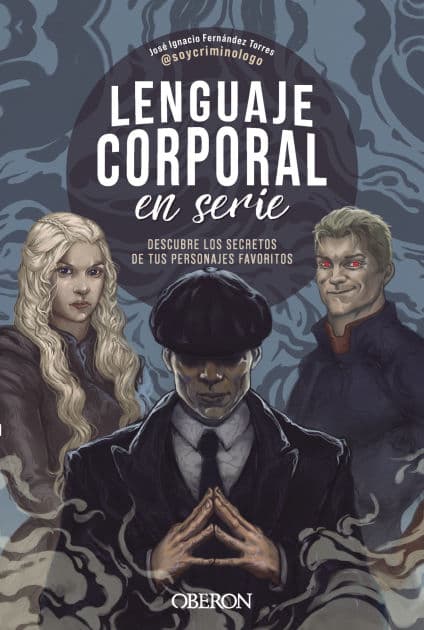 Lenguaje corporal en serie: Descubre los secretos de tus personajes favoritos by José Ignacio Fernández Torres (@soycriminologo)