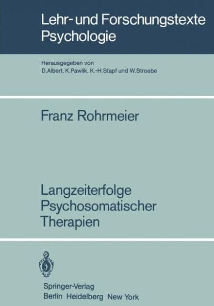 Langzeiterfolge Psychosomatischer Therapien by Franz Rohrmeier