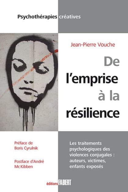 De l'emprise à la résilience by Jean-Pierre Vouche