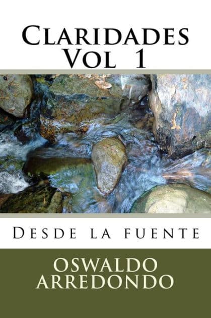 Claridades - Volumen 1: Directo de la fuente by Oswaldo Arredondo