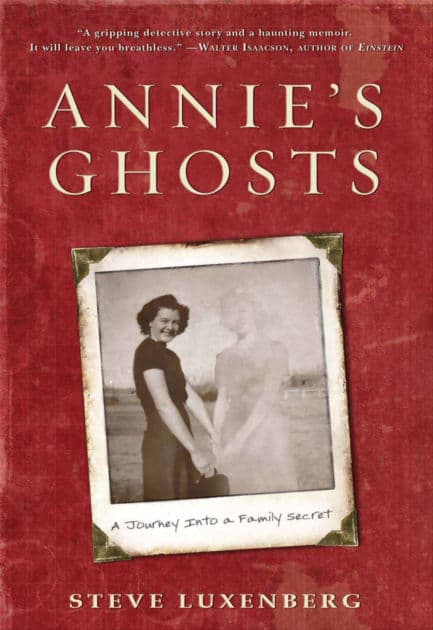 Annie's Ghosts: A Journey Into a Family Secret by Steve Luxenberg